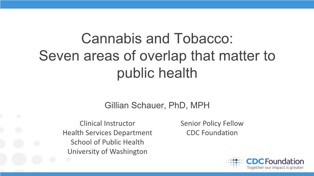 Cannabis and Tobacco: Seven Areas of Overlap That Matter to Public Health