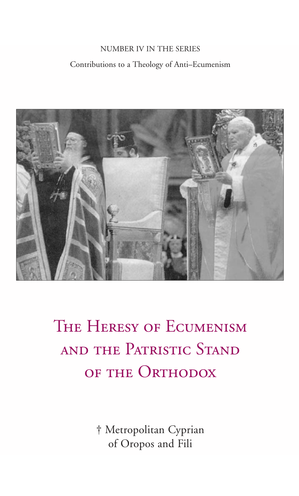 The Heresy of Ecumenism and the Patristic Stand of the Orthodox