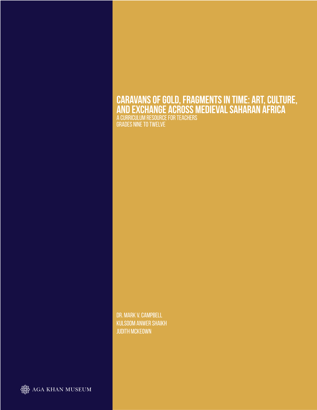 Caravans of Gold, Fragments in Time: Art, Culture, and Exchange Across Medieval Saharan Africa a Curriculum Resource for Teachers Grades Nine to Twelve