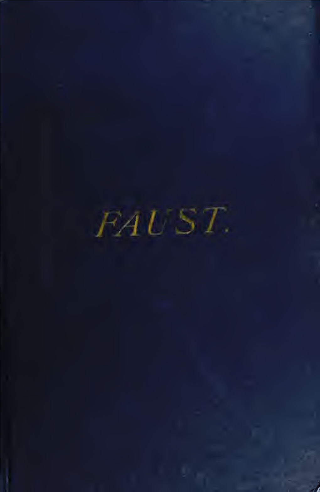 Faust, a Tragedy. the First Part