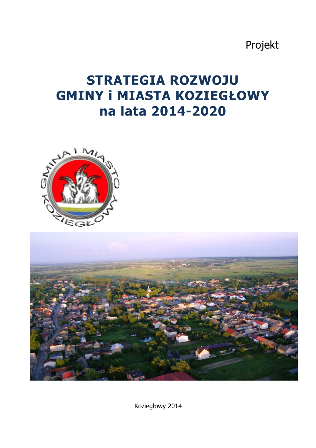 STRATEGIA ROZWOJU GMINY I MIASTA KOZIEGŁOWY Na Lata 2014-2020