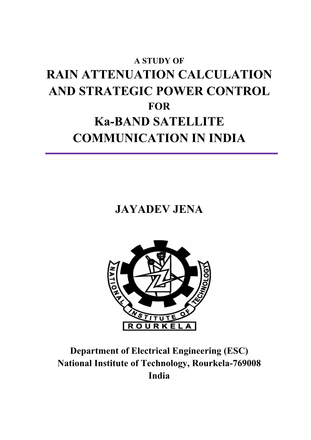RAIN ATTENUATION CALCULATION and STRATEGIC POWER CONTROL for Ka-BAND SATELLITE COMMUNICATION in INDIA