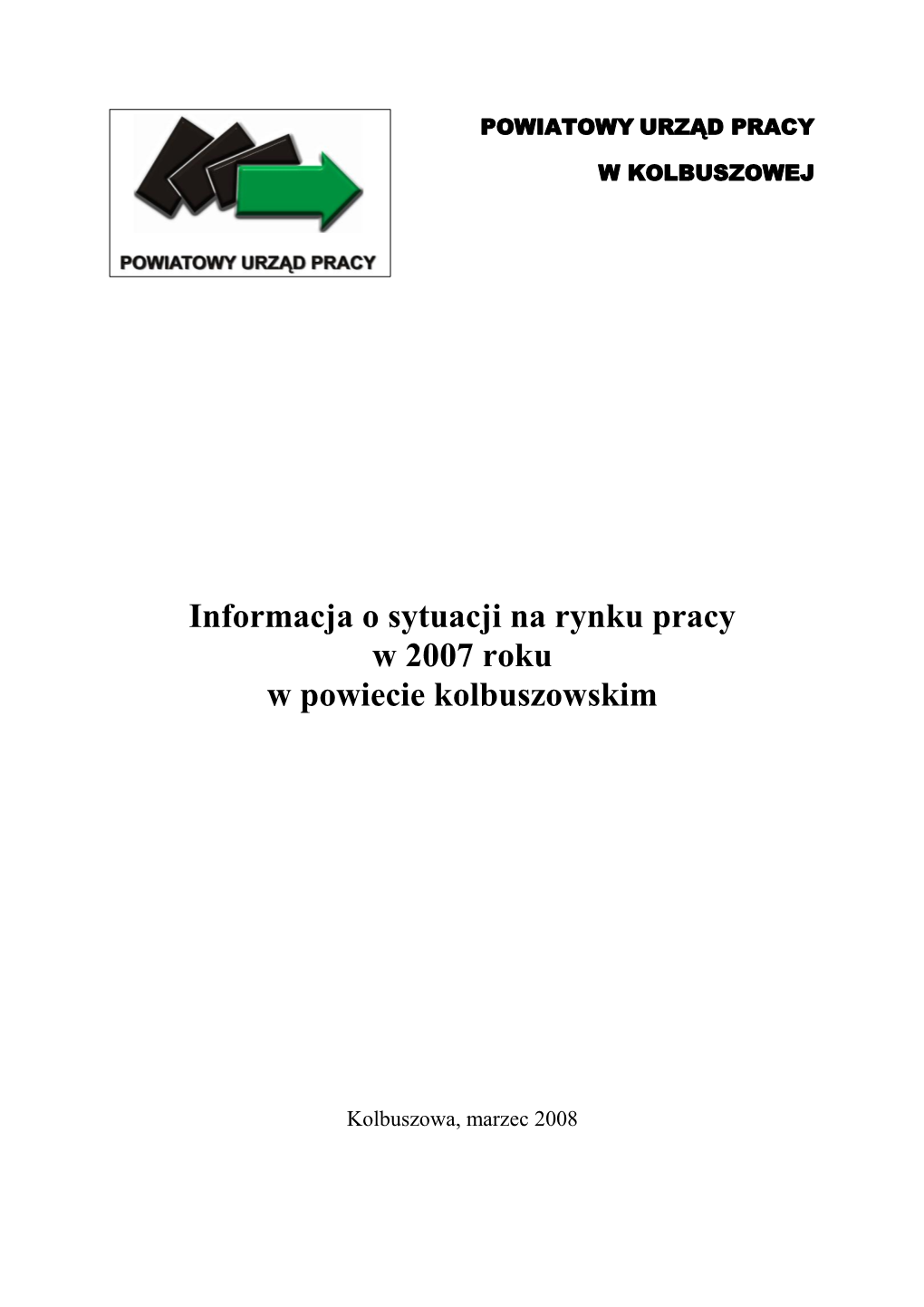 Informacja O Sytuacji Na Rynku Pracy W 2007 Roku W Powiecie Kolbuszowskim