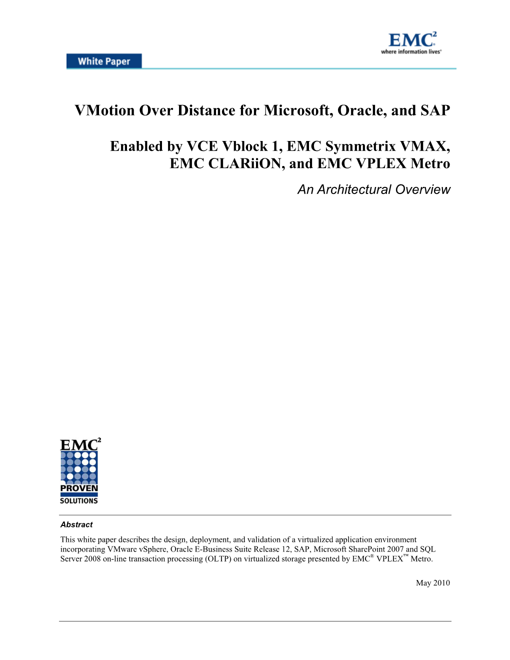 Vmotion Over Distance for Microsoft, Oracle, and SAP Enabled by VCE Vblock 1, EMC Symmetrix VMAX, EMC Clariion, and EMC VPLEX Metro—An Architectural Overview 2