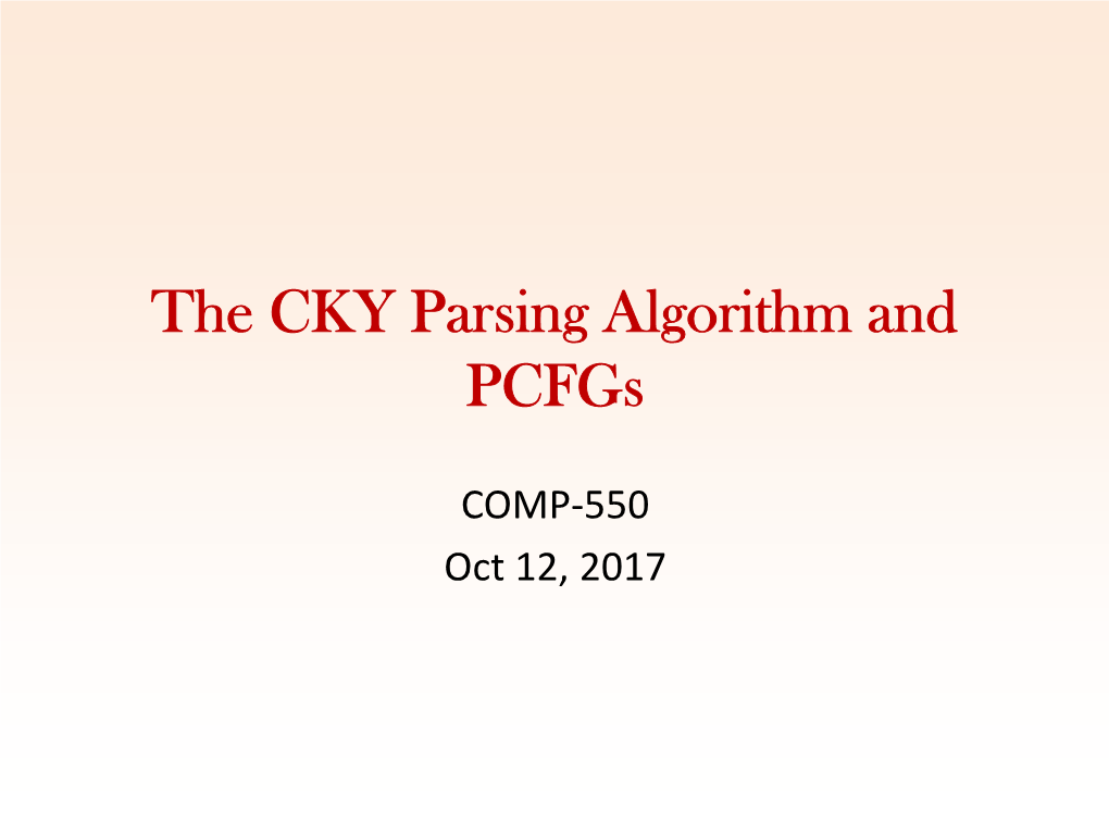 CYK Algorithm, Shift-Reduce Parser Key to Efficiency Is to Have an Efficient Search Strategy That Avoids Redundant Computation