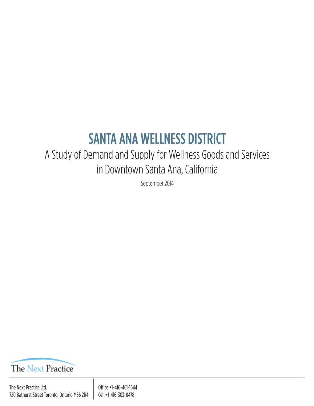 SANTA ANA WELLNESS DISTRICT a Study of Demand and Supply for Wellness Goods and Services in Downtown Santa Ana, California September 2014