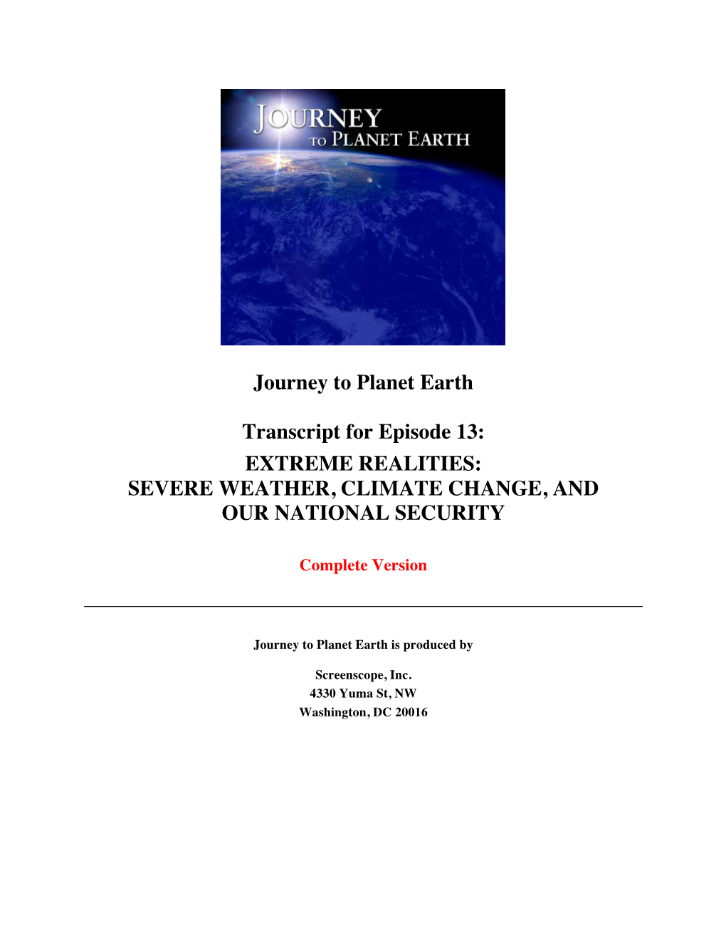 Journey to Planet Earth Transcript for Episode 13: EXTREME REALITIES