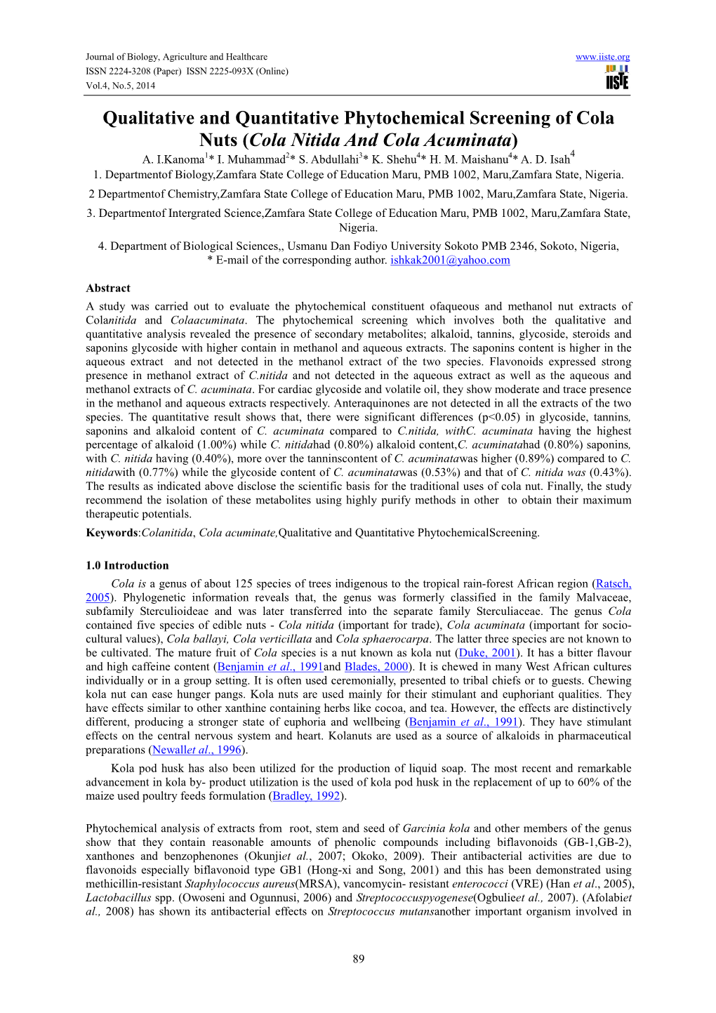 Qualitative and Quantitative Phytochemical Screening of Cola Nuts ( Cola Nitida and Cola Acuminata ) A