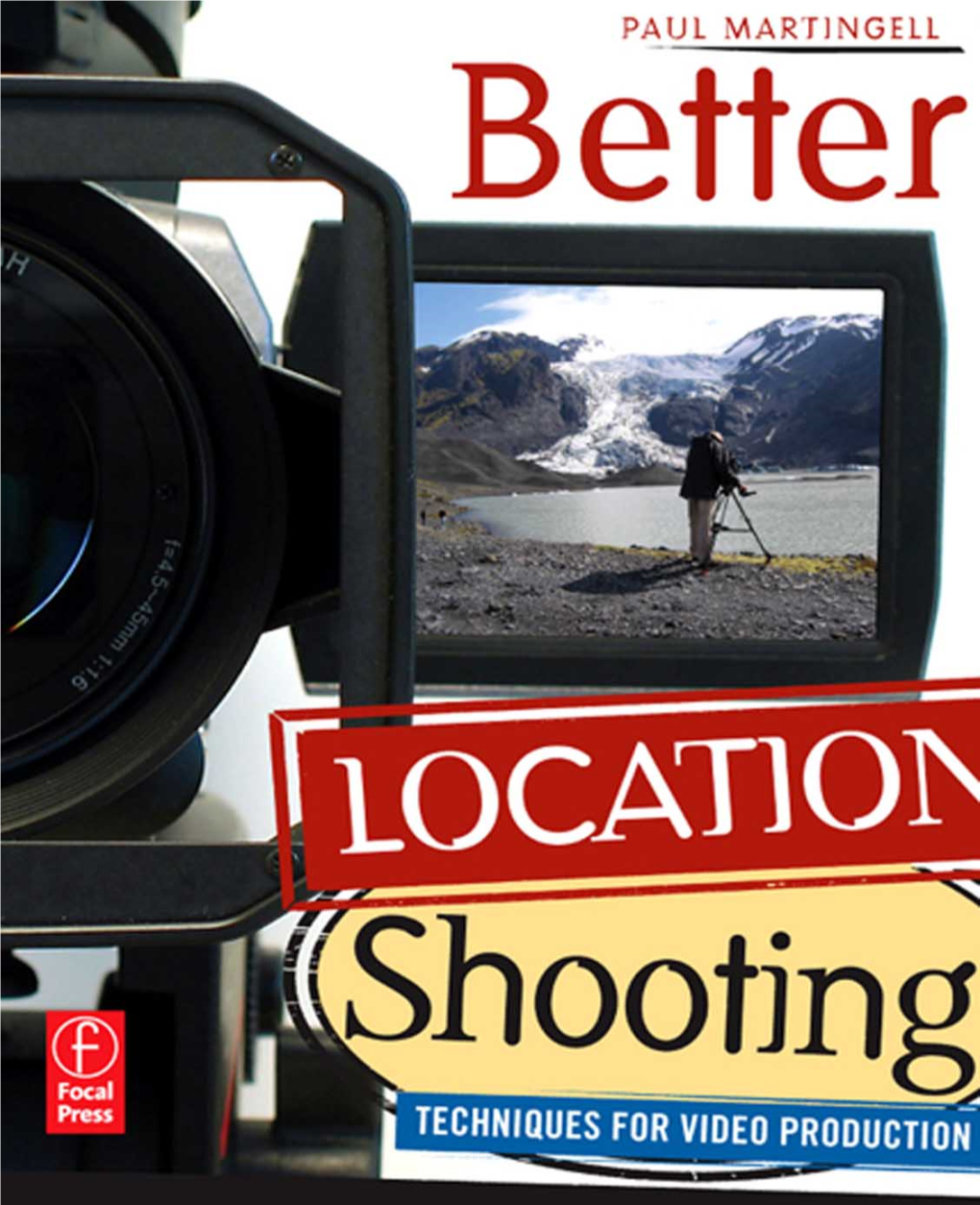 Better Location Shooting : Techniques for Video Production