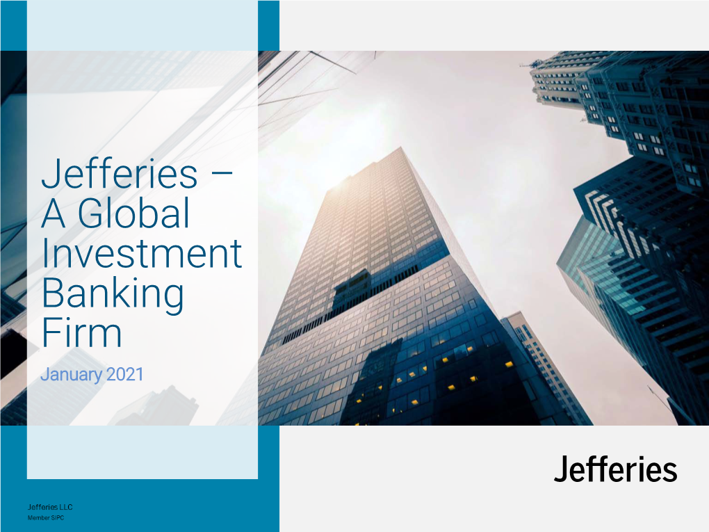 Jefferies – a Global Investment Banking Firm January 2021 Notes on Forward Looking Statements