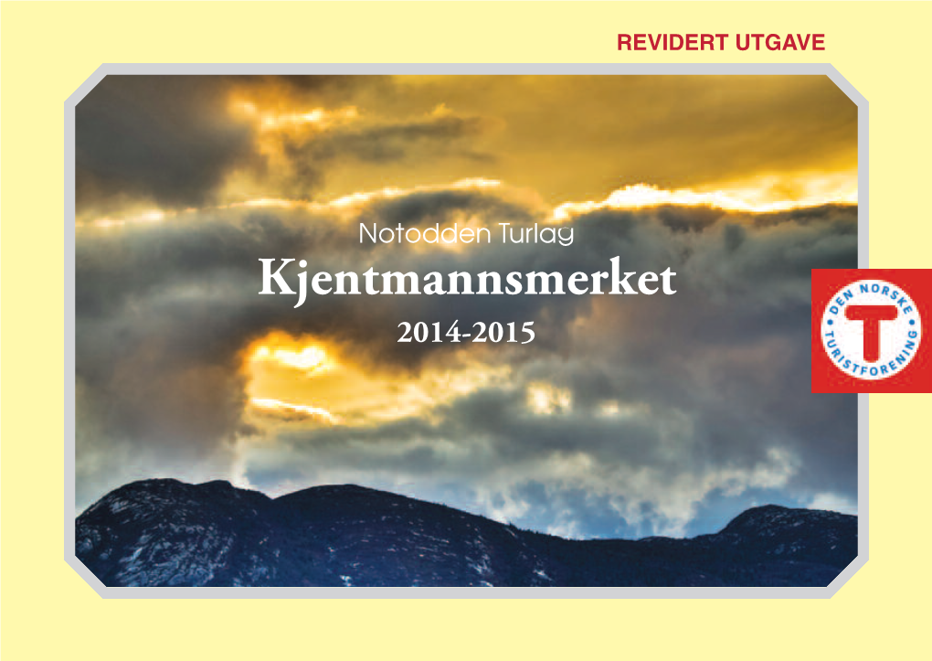 Kjentmannsmerket 2014-2015 INFORMASJON Sesongen 2014-2015 Vil Bli Den 11