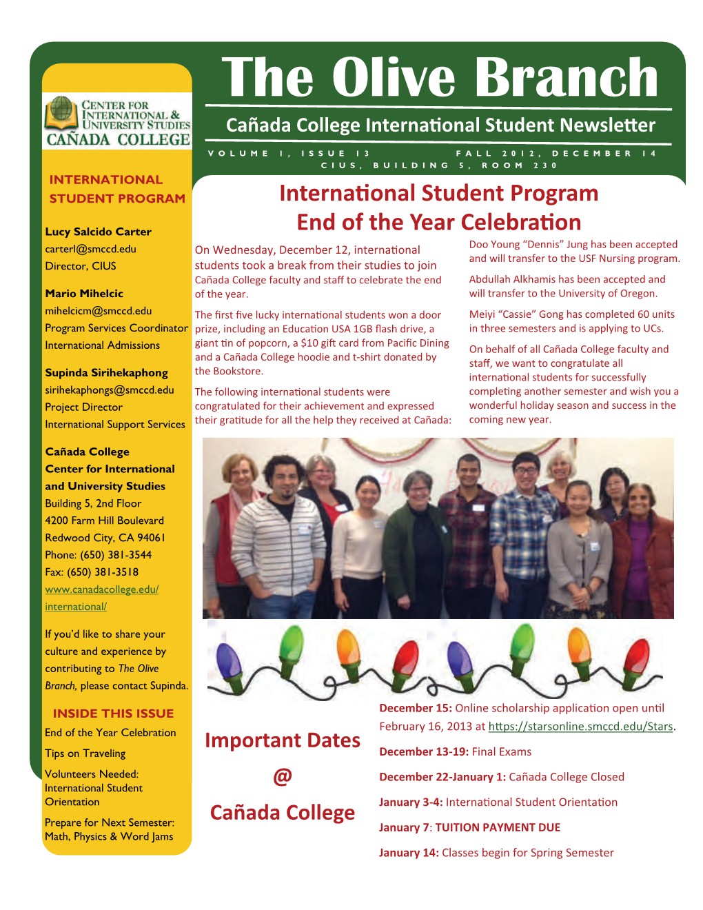 The Olive Branch Cañada College Interna�Onal Student Newsle�Er