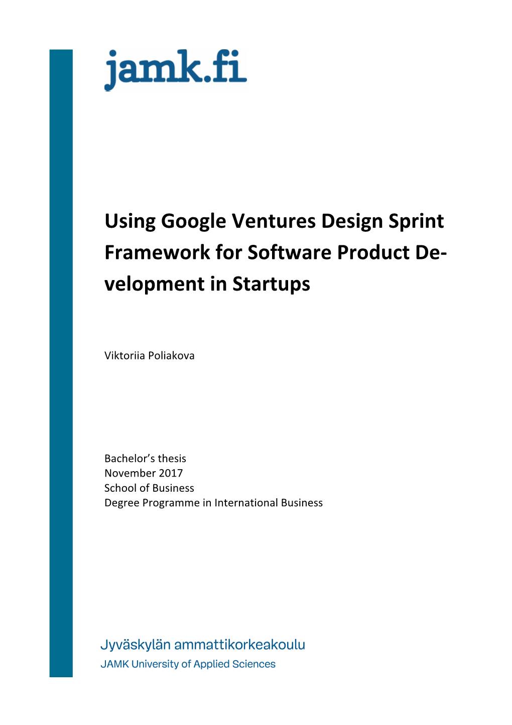 Using Google Ventures Design Sprint Framework for Software Product De- Velopment in Startups