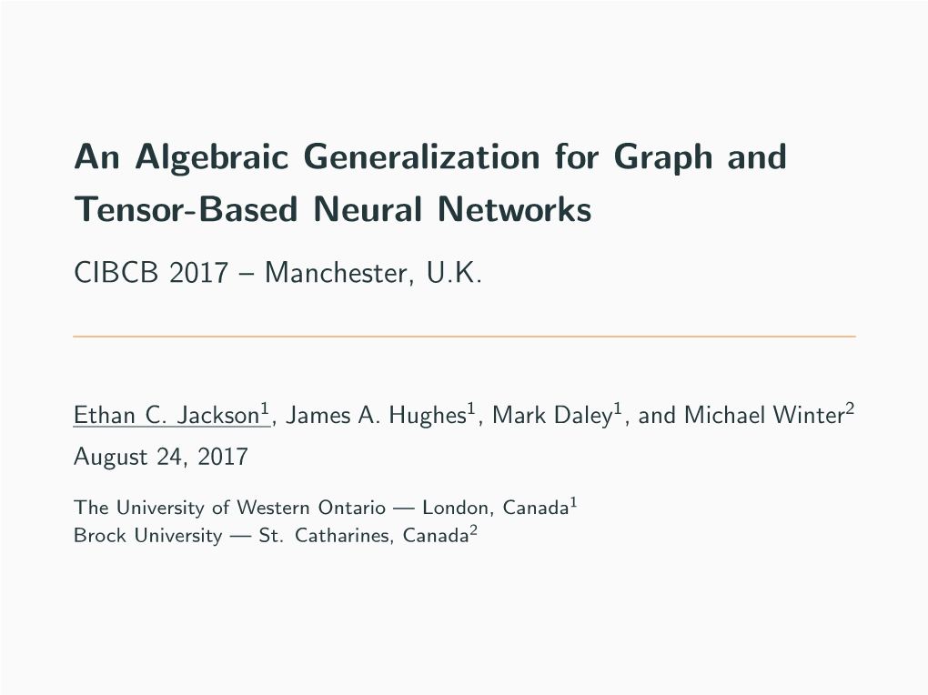 An Algebraic Generalization for Graph and Tensor-Based Neural Networks CIBCB 2017 – Manchester, U.K