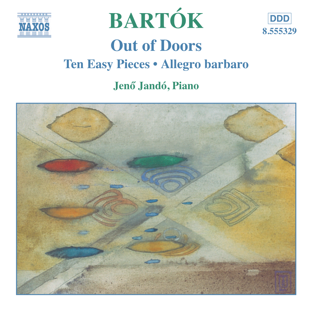 BARTÓK 8.555329 out of Doors Ten Easy Pieces • Allegro Barbaro Jenœ Jandó, Piano 555329 Bk Bartok 20/10/2003 4:00 Pm Page 2