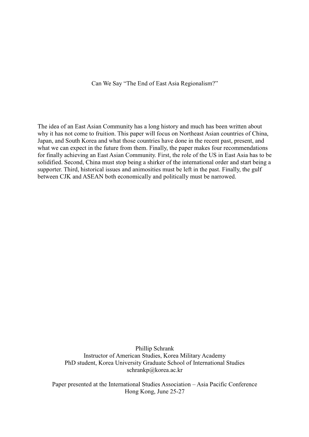 “The End of East Asia Regionalism?” the Idea of an East Asian Community Has a Long History and Much Has Been Writ