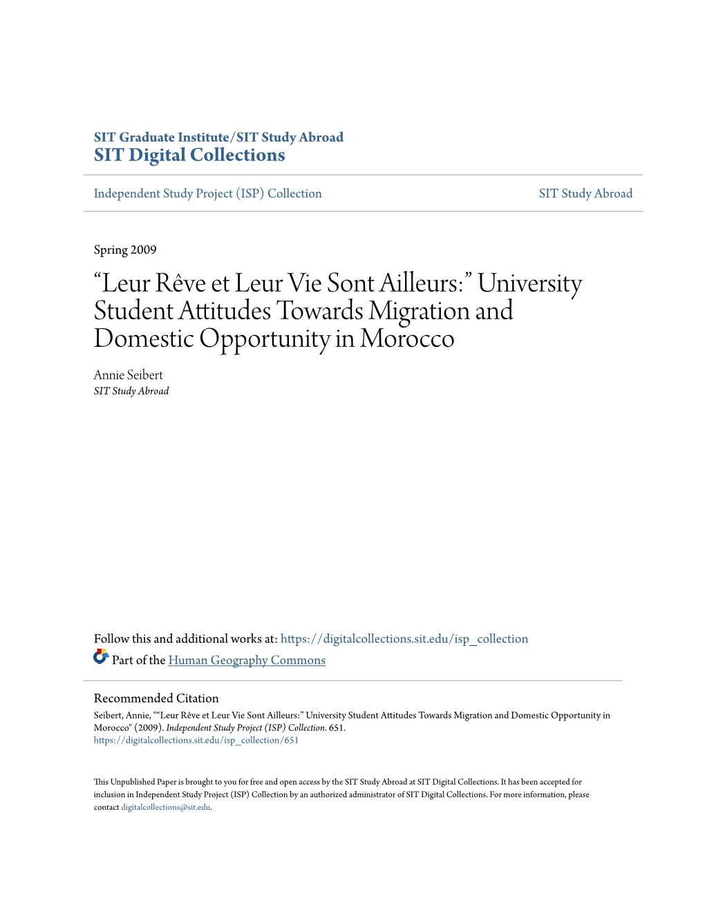 “Leur Rêve Et Leur Vie Sont Ailleurs:” University Student Attitudes Towards Migration and Domestic Opportunity in Morocco Annie Seibert SIT Study Abroad