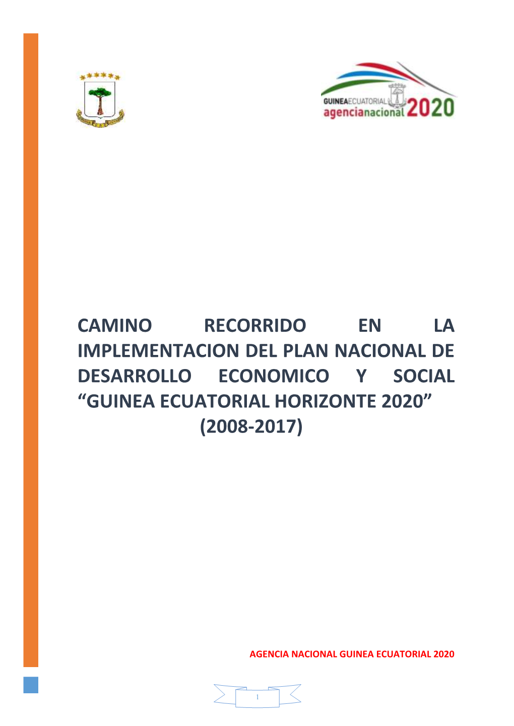 Camino Recorrido En La Implementacion Del Plan Nacional De Desarrollo Economico Y Social “Guinea Ecuatorial Horizonte 2020” (2008-2017)