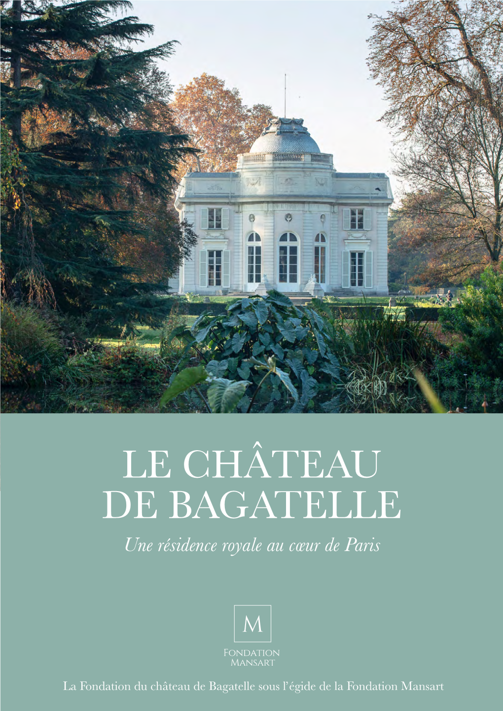 LE CHÂTEAU DE BAGATELLE Une Résidence Royale Au Cœur De Paris