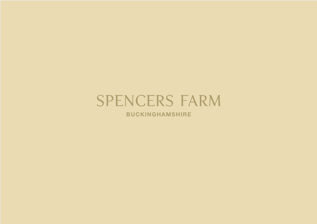 SPENCERS FARM Buckinghamshire Spencers Farm Whelpley Hill • Buckinghamshire