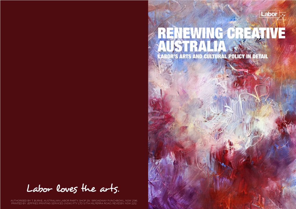 Renewing Creative Australia Labor’S Arts and Cultural Policy in Detail