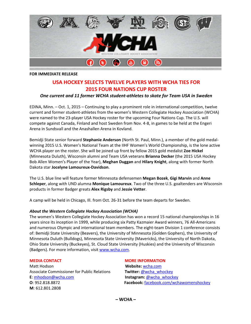 USA HOCKEY SELECTS TWELVE PLAYERS with WCHA TIES for 2015 FOUR NATIONS CUP ROSTER One Current and 11 Former WCHA Student-Athletes to Skate for Team USA in Sweden