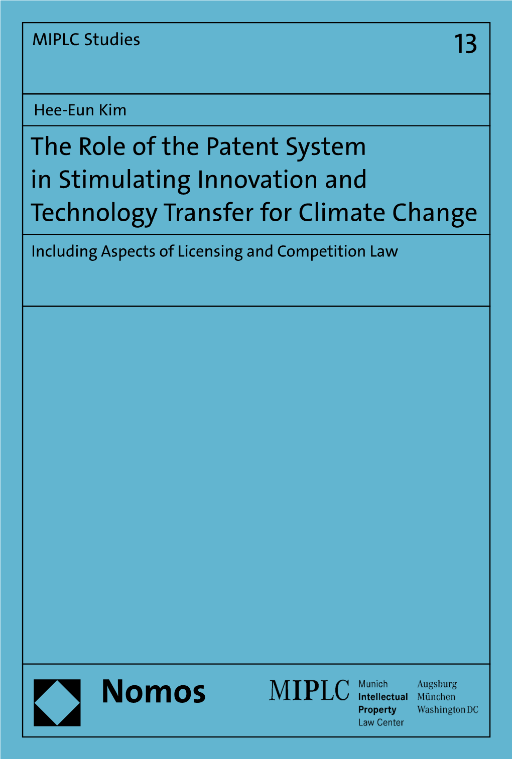 The Role of the Patent System in Stimulating Innovation and Technology Transfer for Climate Change