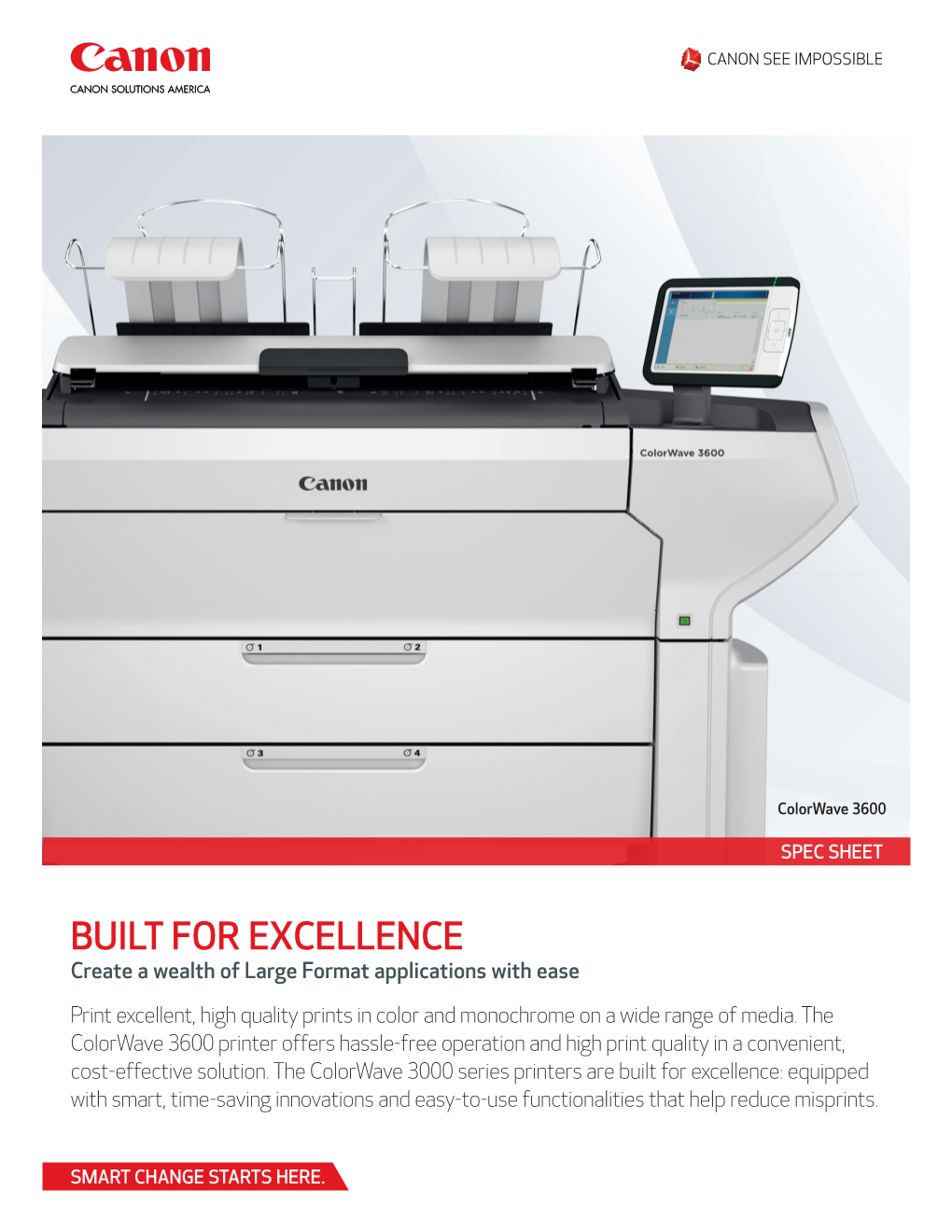 BUILT for EXCELLENCE Create a Wealth of Large Format Applications with Ease