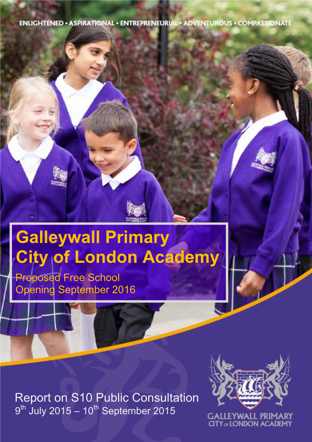 Galleywall Primary City of London Academy Is a Proposed Free School Which Plans to Open in the SE16 Area of Bermondsey in September 2016