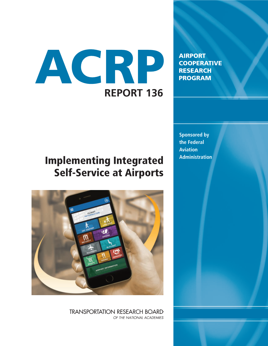 ACRP Report 136 – Implementing Integrated Self-Service at Airports