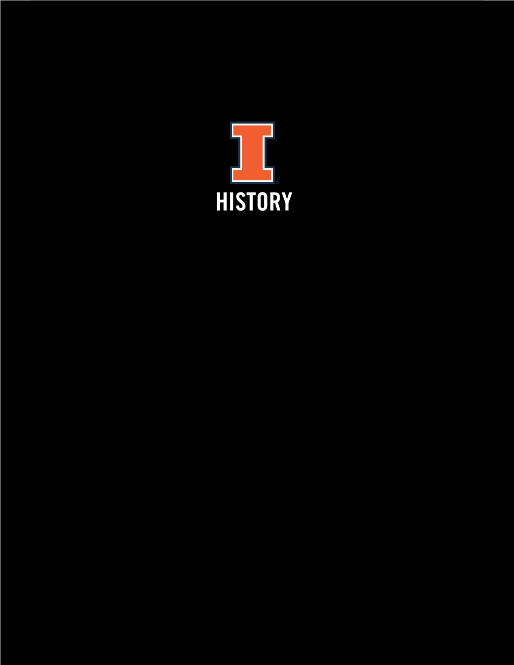 History History Illinois NATIONAL CHAMPIONSHIP TEAMS 1914 Possibly the Most Dominant Team in Illinois Football History Was the 1914 Squad