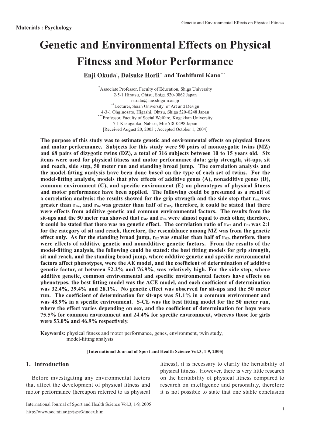 Genetic and Environmental Effects on Physical Fitness and Motor Performance Enji Okuda *, Daisuke Horii** and Toshifumi Kano***