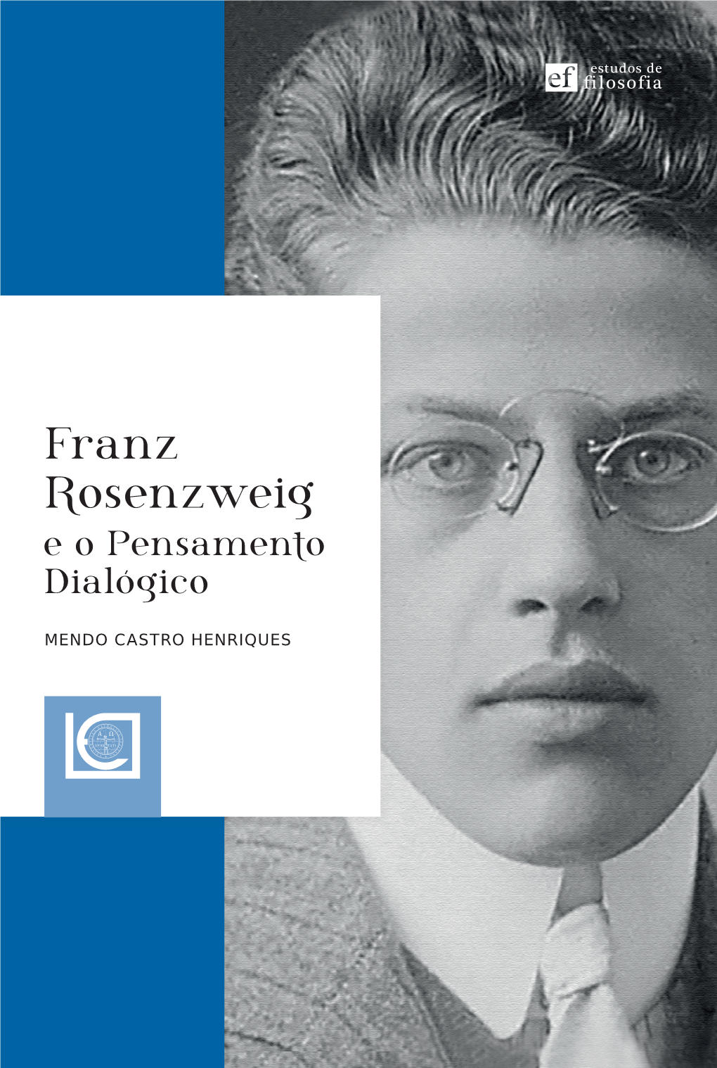 Franz Rosenzweig E O Pensamento Dialógico Ontologia E Práxis Em Louis Lavelle AMÉRICO PEREIRA [COORD.] MENDO CASTRO HENRIQUES