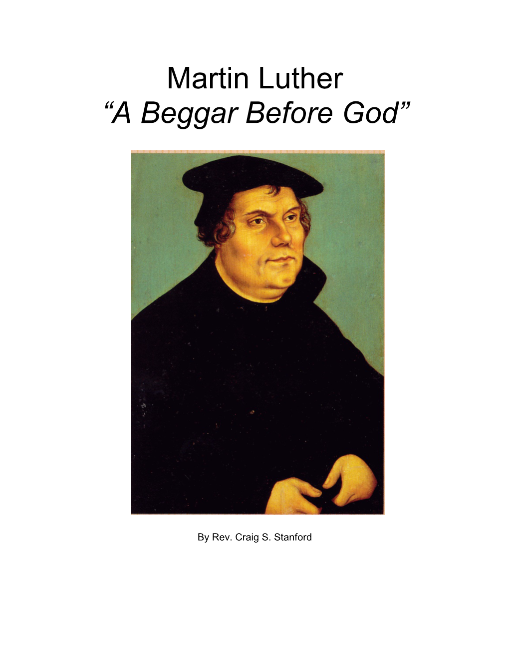 Martin Luther “A Beggar Before God”