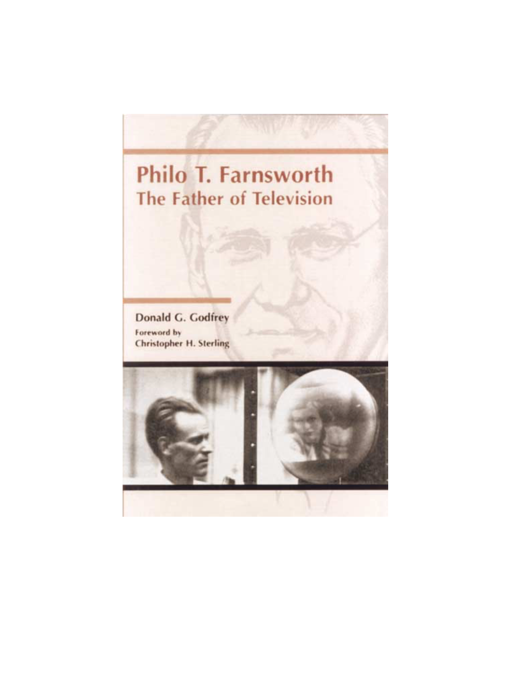 Farnsworth Was Mentioned at All, He Was Merely a Foot- Note—One of Many Electronic Media Innovators Who Seemed Only Marginal to the Main Story