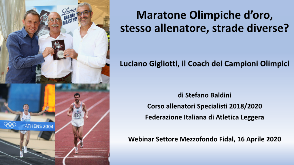 Maratone Olimpiche D'oro, Stesso Allenatore, Strade Diverse?