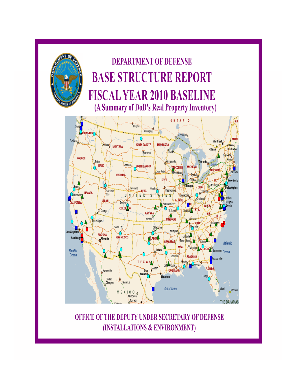 BASE STRUCTURE REPORT FISCAL YEAR 2010 BASELINE (A Summary of Dod's Real Property Inventory)