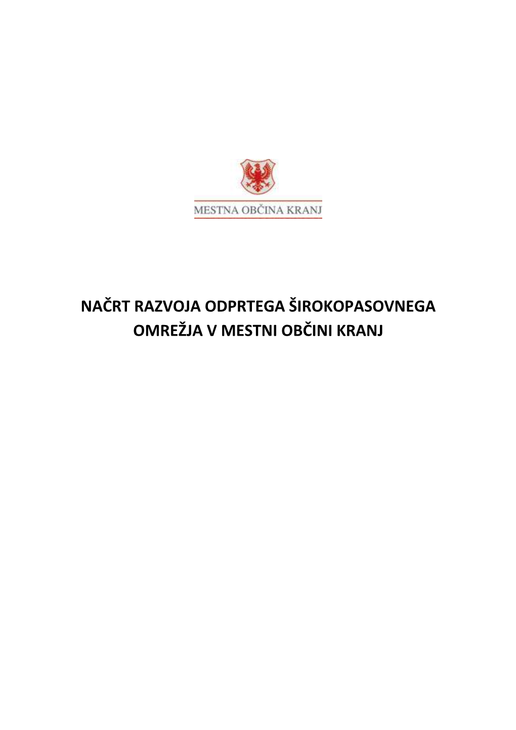 Načrt Razvoja Odprtega Širokopasovnega Omrežja V Mestni Občini Kranj