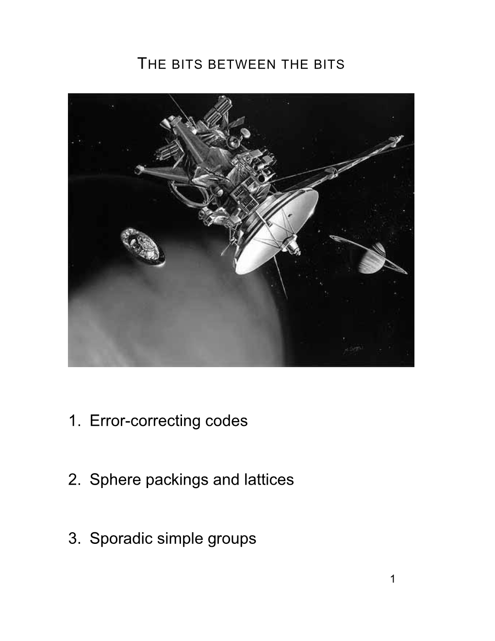 1. Error-Correcting Codes 2. Sphere Packings and Lattices 3. Sporadic Simple Groups