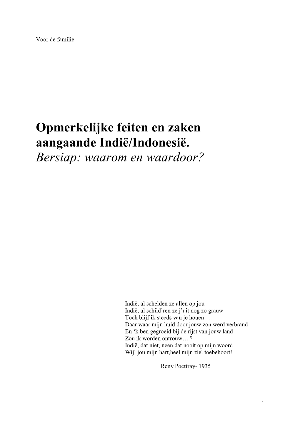 Opmerkelijke Feiten En Zaken Aangaande Nederlands Indië/Indonesië Bersiap; Waarom En Waardoor?