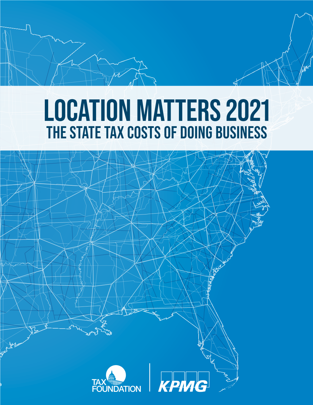 Location Matters 2021 the State Tax Costs of Doing Business Location Matters 2021 the State Tax Costs of Doing Business