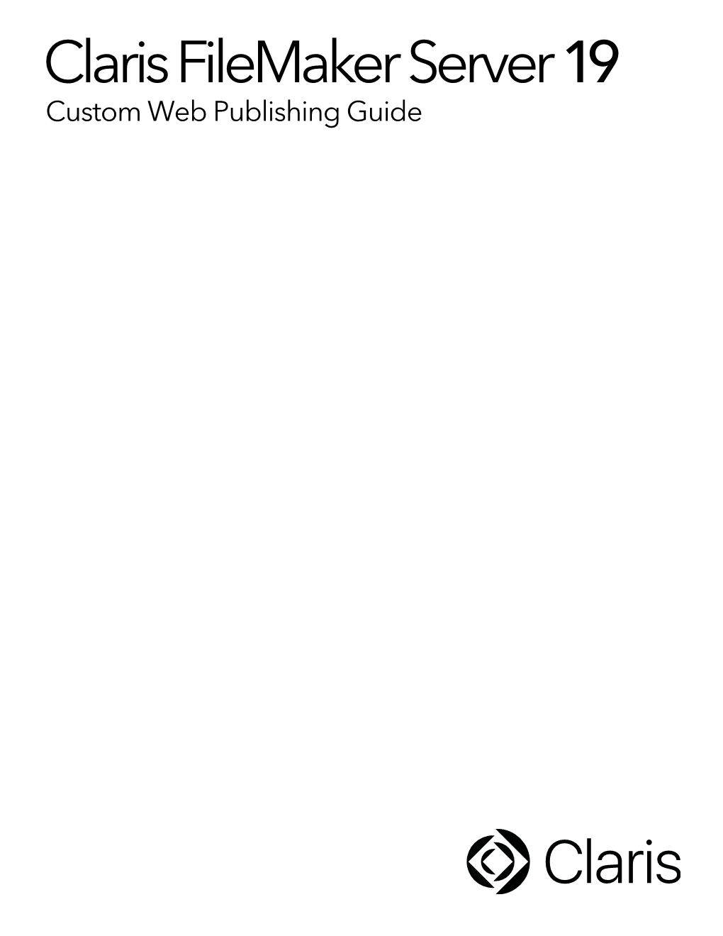 Claris Filemaker Server 19 Custom Web Publishing Guide © 2004–2020 Claris International Inc