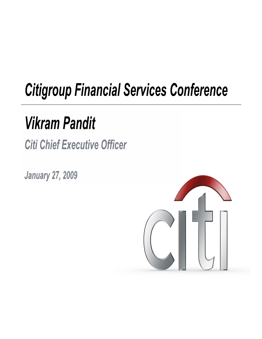 Citigroup Financial Services Conference Vikram Pandit Citi Chief Executive Officer