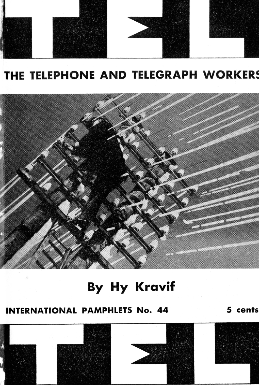 THE TELEPHONE and TELEGRAPH WORKER! by Hy Kravif