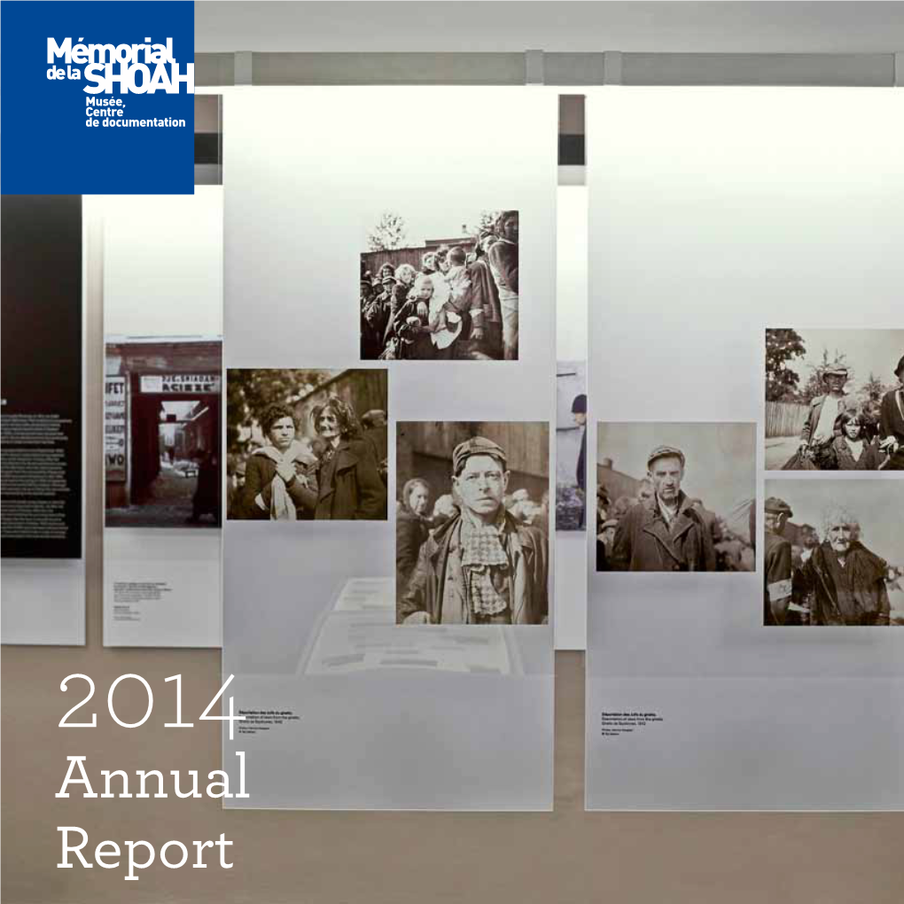 2014 Annual Report Editorial 2014 Was a Turning Point for the Shoah We Are Ready and Willing to Contribute All Memorial