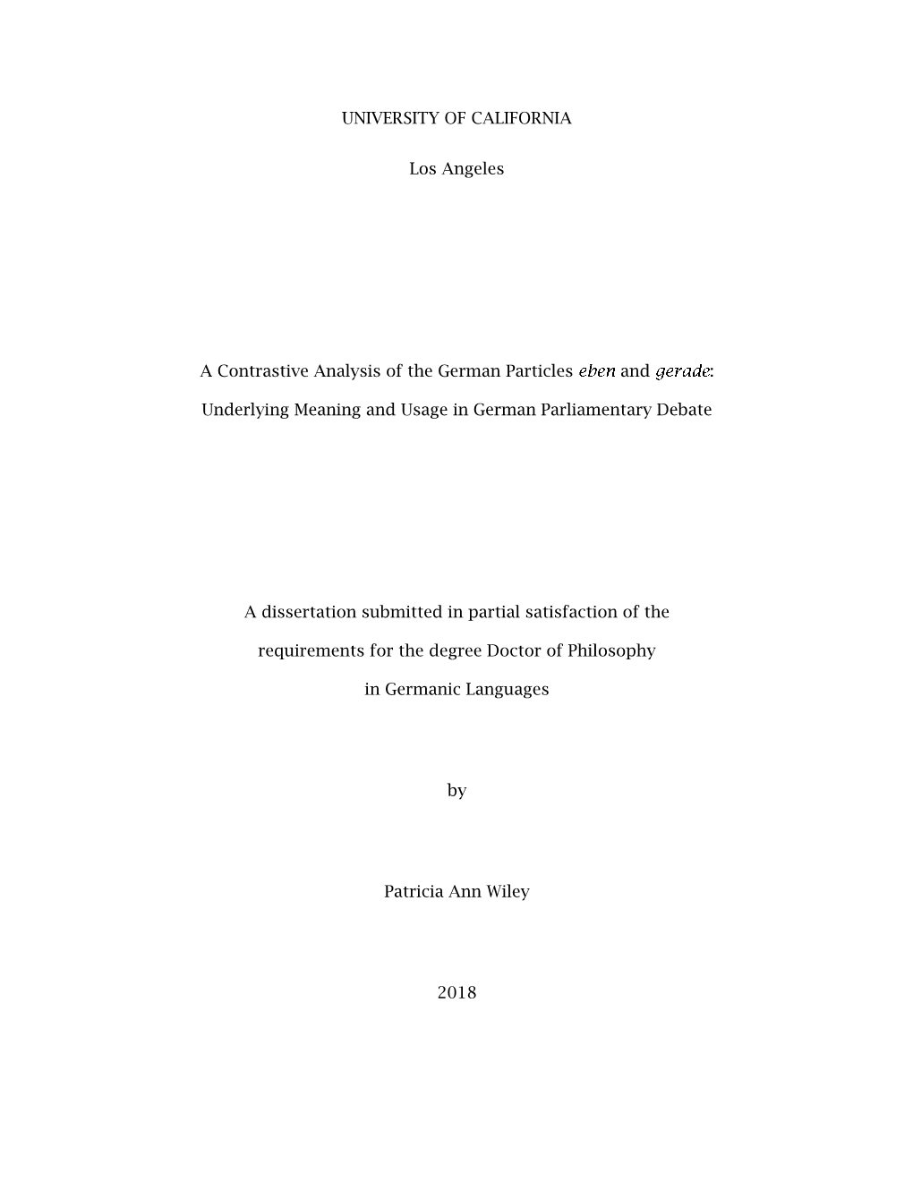 UNIVERSITY of CALIFORNIA Los Angeles a Contrastive Analysis of the German Particles and : Underlying Meaning and Usage in Germa