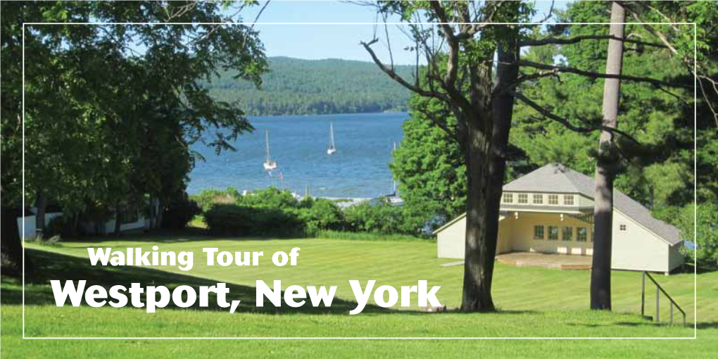 Walking Tour of Westport, New York 6 Lake Champlain 4 Miles to Wadhams 5 22 Champlain Ave