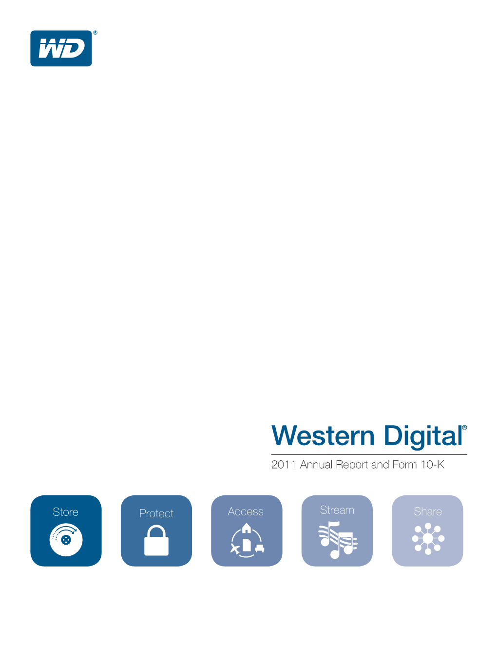 Western Digital® 2011 Annual Report and Form 10-K