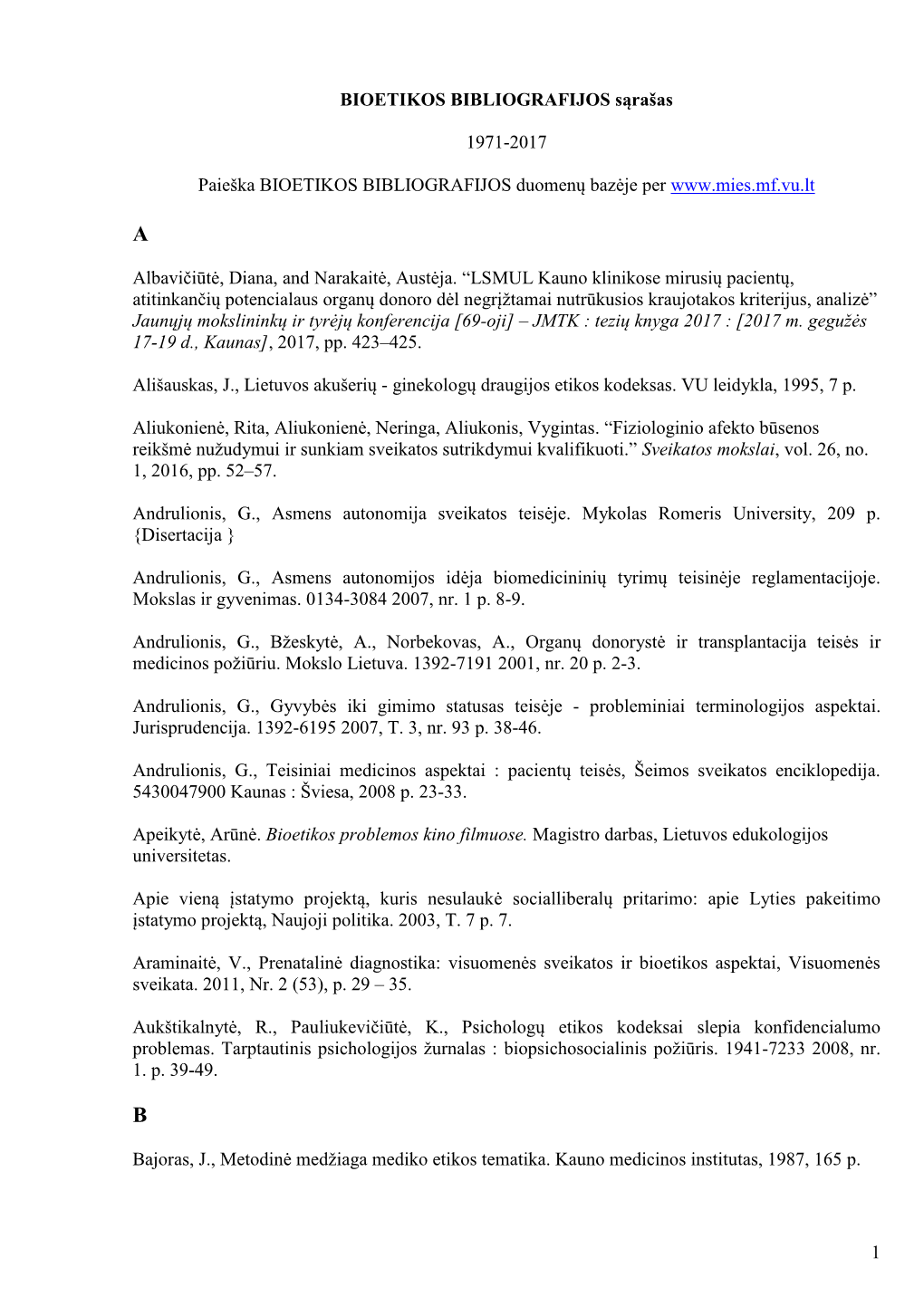 1 BIOETIKOS BIBLIOGRAFIJOS Sąrašas 1971-2017 Paieška