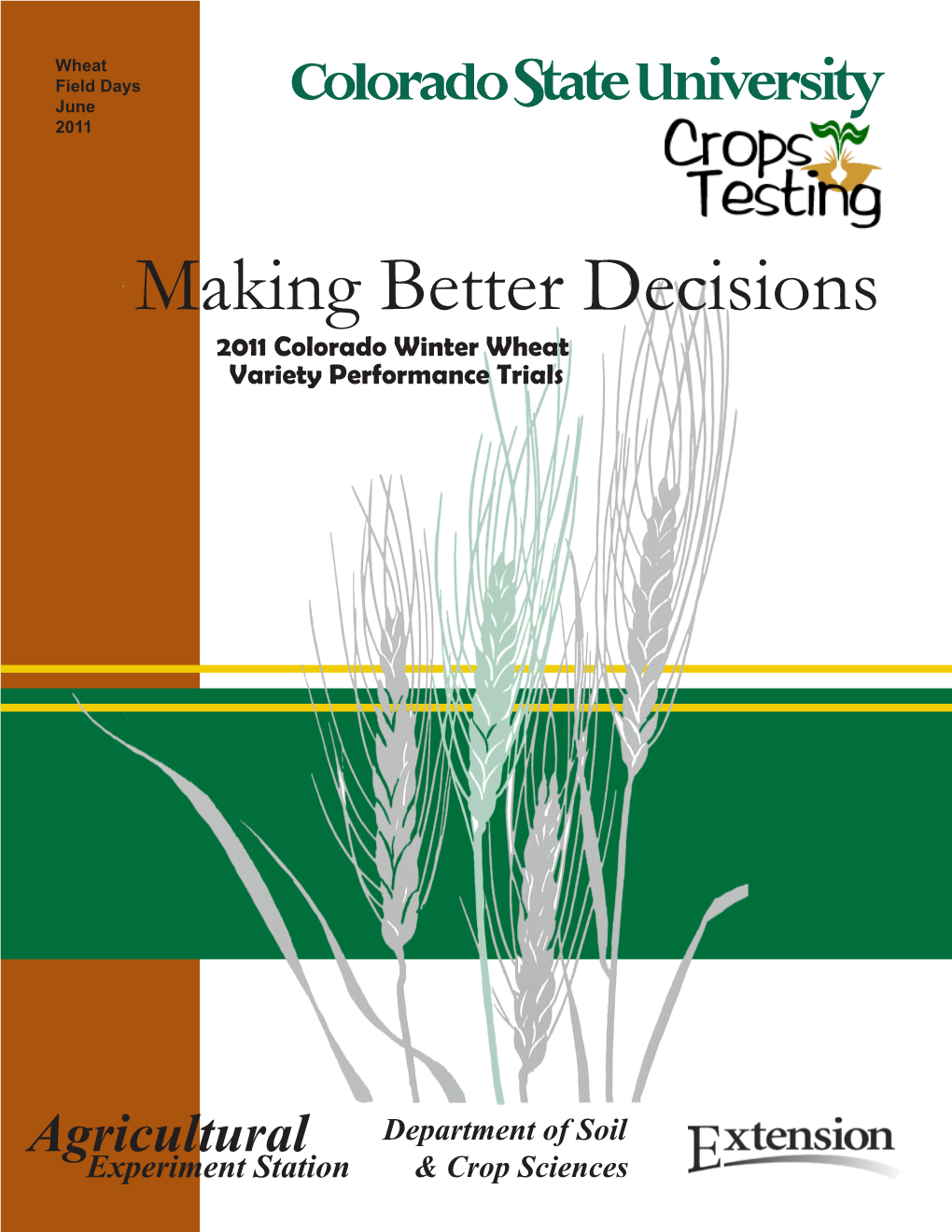 Making Better Decisions 2011 Colorado Winter Wheat Variety Performance Trials